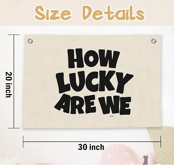 RTXLEZM How Lucky Are We Inspirational Canvas Banner,Kids Room Decor | Minimalist Positive Affirmations Wall Art Prints for Toddler Boys Girls Nursery Bedroom Playroom Decor, 20x30 Inch