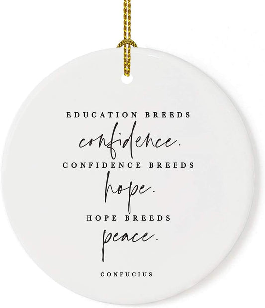 Andaz Press Round Ceramic Porcelain Christmas Tree Ornament for Teacher Thank You Appreciation Graduation Gift, Education Breeds Confidence.Confidence Breed Hope. Hope Breeds Peace. Confucius, 1-Pack