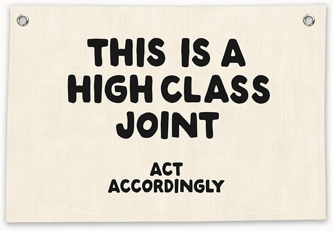RTXLEZM Funny This Is a High Class Joint Canvas Banner | Neutral Minimalist Modern Wall Hanging for Home Bedroom Living Room Dorm Apartment Decor, 20x30 Inch