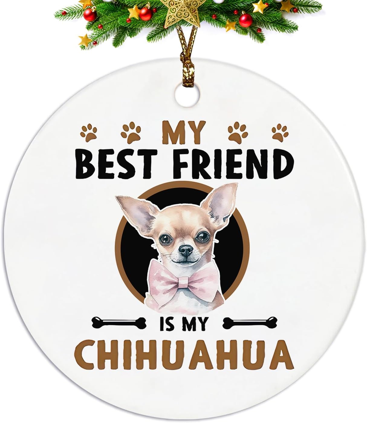 Chihuahua Christmas Tree Ornament - 'My Best Friend is My Chihuahua' Ceramic Hanging Decoration - Gifts for Women