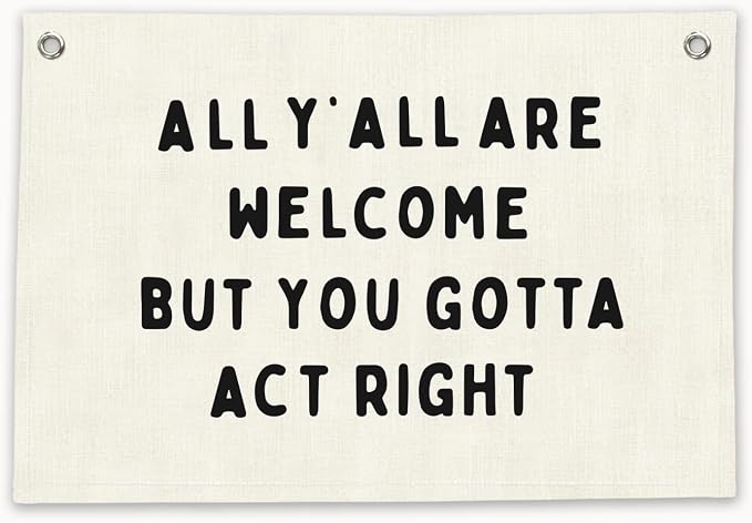 RTXLEZM Classroom Decor, All Y'all Are Welcome But You Gotta Act Right | Funny Welcome Black and White Wall Art Prints for Classroom Home Office Decor, 20x30 Inch