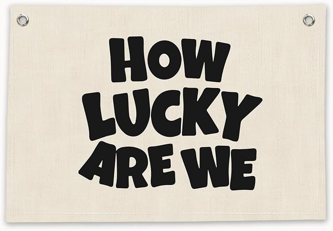 RTXLEZM How Lucky Are We Inspirational Canvas Banner,Kids Room Decor | Minimalist Positive Affirmations Wall Art Prints for Toddler Boys Girls Nursery Bedroom Playroom Decor, 20x30 Inch