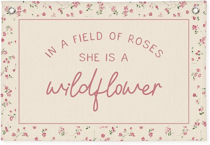Wildflower Nursery Decor, Girls Room Decor - In a Field Full of Roses She Is a Wildflower Pink Linen Banner Flag for Little Girl Baby Girl - Pink Wildflower