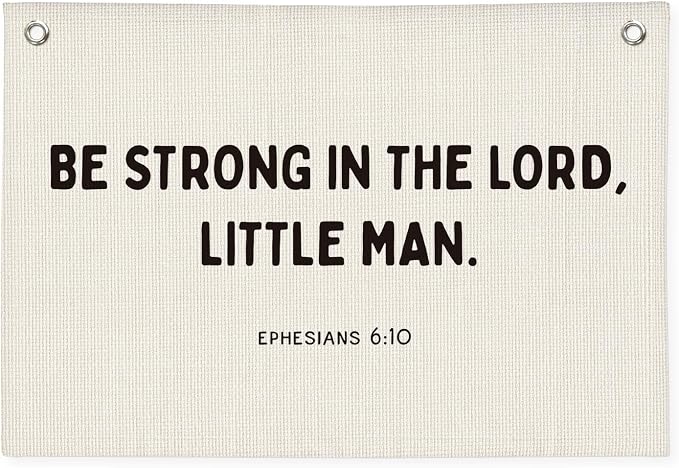 Christian Nursery Wall Art - Ephesians 6:10 Scripture Linen Banner Be Strong in the Lord Little Man - Bible Decor for Boys Bedroom, Playroom & Church Classroom 20x30 Inch