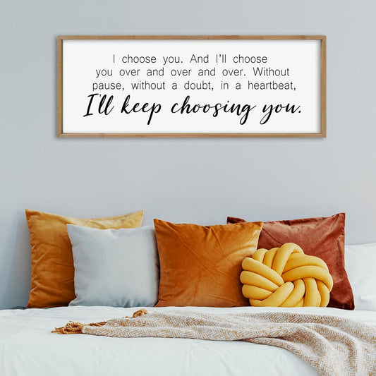 comurdyo I'll Keep Choosing You Sign 40"X15" for Master Bedroom Above Bed Wall Decor I Choose You Large Wood Framed Wall Hanging Art (Wood)
