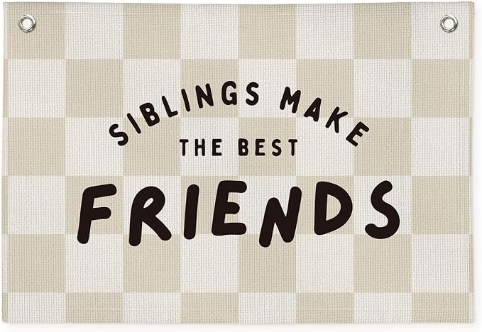 Playroom Nursery Decor, Siblings Make The Best Friends Banner, Linen Canvas Banner Wall Hanging Flag Decor for Toddler Kids Boys Girls Room 20x30