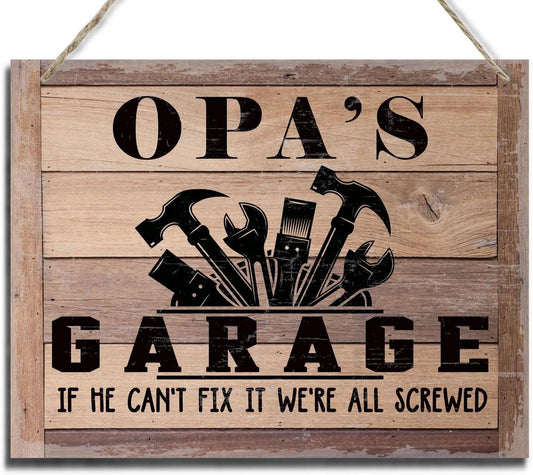 Rustic Sign, Father's Day Gift, Dad's Gift, Grandpa's Gift, Decor Hanging Wood Signs, Printed Wood Wall Art Sign, Opa's Garage, If He Can't Fix It We're All Screwed, Vintage Sign Gift for Grandpa
