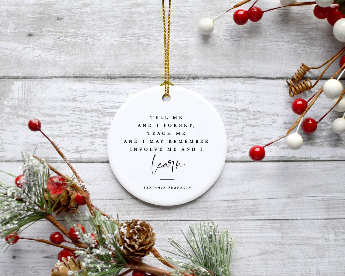 Andaz Press Round Ceramic Porcelain Christmas Tree Ornament for Teacher Thank You Graduation Gift, Tell me and I Forget, Teach me and I May Remember, Involve me and I Learn, Benjamin Franklin, 1-Pack