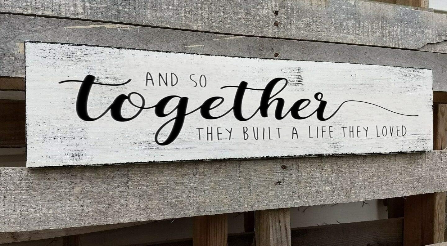 Together They Built A Life They Loved Sign 6x18 Inch, Farmhouse Signs for Home Decor and So They Built A Life They Loved Rustic Signs Wall Decor Love Sign Love Decor for Bedroom